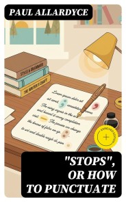 "Stops", Or How to Punctuate
