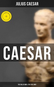 Caesar: The Gallic War & The Civil War