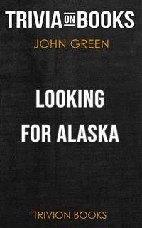 Looking for Alaska by John Green (Trivia-On-Books) photo №1