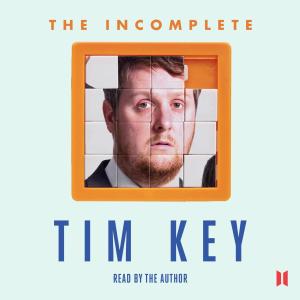 The Incomplete Tim Key - About 300 of His Poetical Gems and What-nots (Unabridged) photo №1