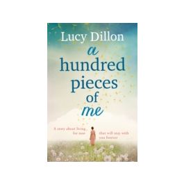 A Hundred Pieces of Me by Lucy Dillon