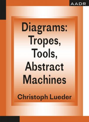 Diagrams: Tropes, Tools, Abstract Machines photo №1