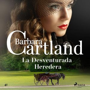 La Desventurada Heredera (La Colección Eterna de Barbara Cartland 51) photo №1