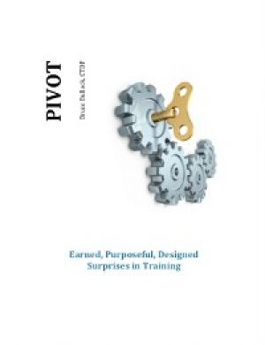 Pivot - Earned, Purposeful, Designed Surprises in Training photo №1