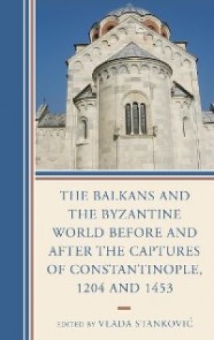 The Balkans and the Byzantine World before and after the Captures of Constantinople, 1204 and 1453 photo №1