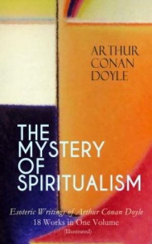 THE MYSTERY OF SPIRITUALISM - Esoteric Writings of Arthur Conan Doyle photo №1
