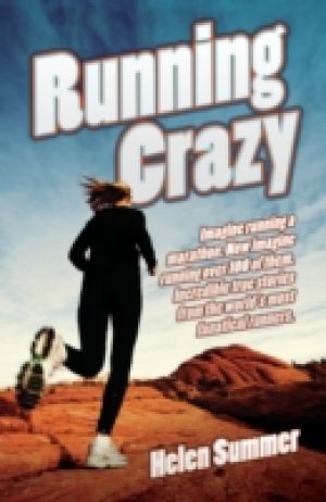 Running Crazy - Imagine Running a Marathon. Now Imagine Running Over 100 of Them. Incredible True Stories from the World's Most Fanatical Runners photo №1