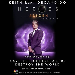 Heroes Reborn, Audiobook 5: Save the Cheerleader, Destroy the World photo №1