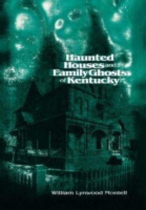 Haunted Houses and Family Ghosts of Kentucky photo №1
