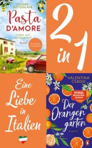 Eine Liebe in Italien: Valentina Cebeni, Der Orangengarten/ Lucinde Hutzenlaub, Pasta d'amore (2in1 Bundle) Foto №1