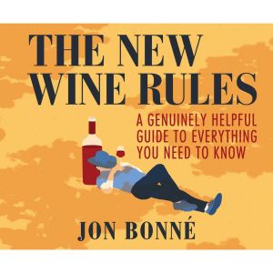 The New Wine Rules - A Genuinely Helpful Guide to Everything You Need to Know (Unabridged) photo №1