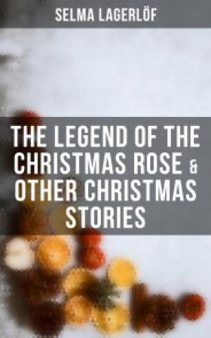 The Legend of the Christmas Rose & Other Christmas Stories photo №1
