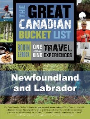 The Great Canadian Bucket List - Newfoundland and Labrador photo №1