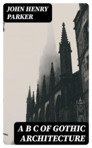 A B C of Gothic Architecture photo №1