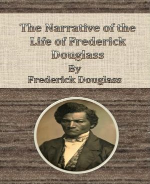 The Narrative of the Life of Frederick Douglass By Frederick Douglass photo №1