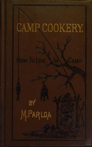 Camp Cookery or How to Live in Camp photo №1