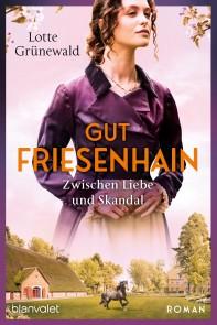 Gut Friesenhain - Zwischen Liebe und Skandal photo №1
