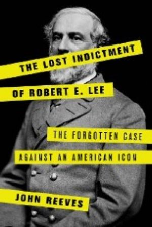 The Lost Indictment of Robert E. Lee photo №1