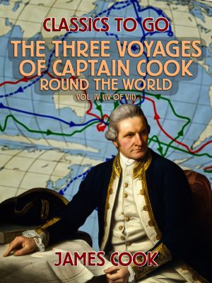 The Three Voyages of Captain Cook Round the World, Vol. IV (of VII) photo №1