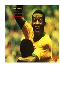 Pele - Der Traum eines jeden Jungen Foto №1