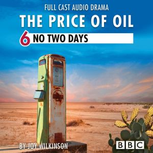 The Price of Oil, Episode 6: No Two Days (BBC Afternoon Drama) photo №1
