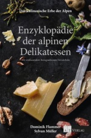 Das kulinarische Erbe der Alpen - Enzyklopädie der alpinen Delikatessen Foto №1