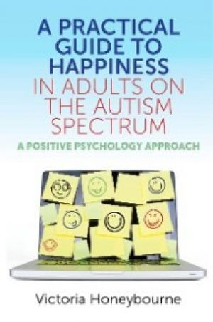 A Practical Guide to Happiness in Adults on the Autism Spectrum photo №1