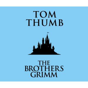 Tom Thumb (Unabridged) photo №1