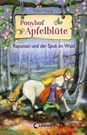 Ponyhof Apfelblüte (Band 8) - Rapunzel und der Spuk im Wald Foto №1