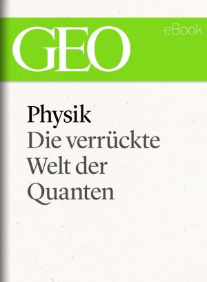 Physik: Die verrückte Welt der Quanten (GEO eBook Single) Foto №1