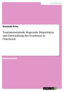 Tourismusstatistik. Regionale Disparitäten und Entwicklung des Tourismus in Österreich Foto №1