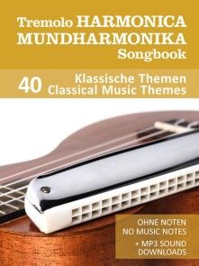 Tremolo Mundharmonika / Harmonica Songbook - 40 Klassische Themen / Classical Music Themes Foto №1