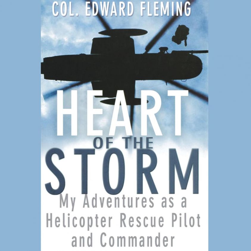 Heart of the Storm - My Adventures as a Helicopter Rescue Pilot and Commander (Unabridged) photo №1