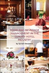 Food and Beverage Management in the Luxury Hotel Industry photo №1