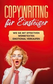 Copywriting für Einsteiger: Wie Sie mit effektiven Werbetexten emotional Verkaufen Foto №1