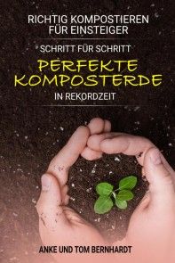 Richtig kompostieren für Einsteiger - Schritt für Schritt perfekte Komposterde in Rekordzeit Foto №1