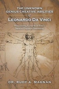 The Unknown Genius Creative Abilities of Leonardo Da Vinci photo 2