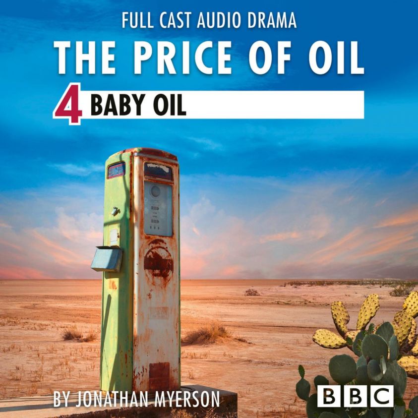 The Price of Oil, Episode 4: Baby Oil (BBC Afternoon Drama) photo №1