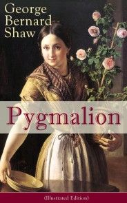 Pygmalion (Illustrated Edition) photo №1