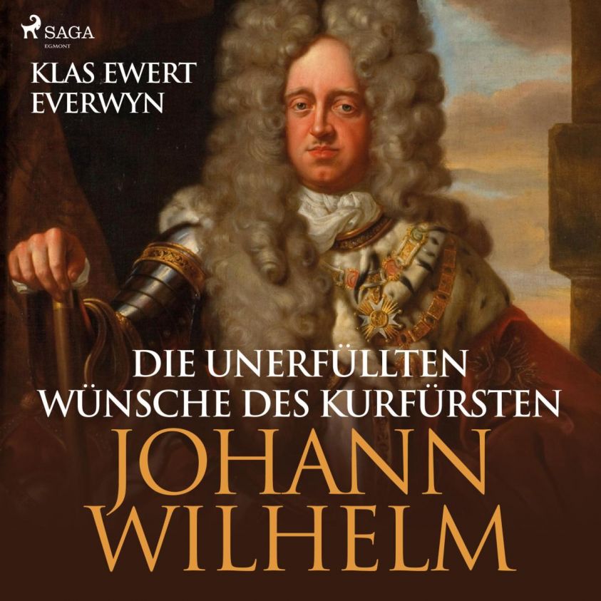 Die unerfüllten Wünsche des Kurfürsten Johann Wilhelm (Ungekürzt) Foto 2