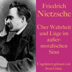 Friedrich Nietzsche: Über Wahrheit und Lüge im außermoralischen Sinn Foto 1