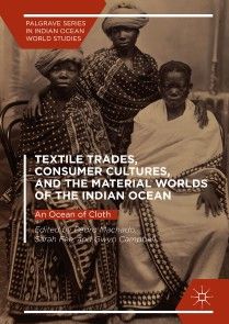 Textile Trades, Consumer Cultures, and the Material Worlds of the Indian Ocean Foto №1