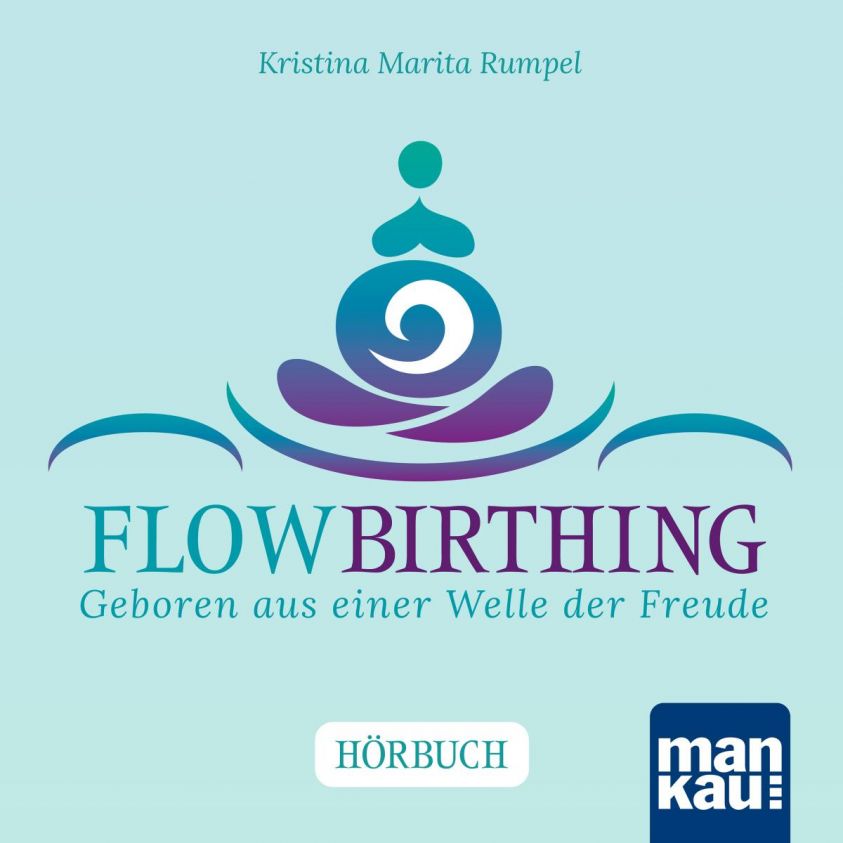 FlowBirthing. Das Hörbuch Foto 2
