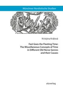 Fast Goes the Fleeting Time: The Miscellaneous Concepts of Time in Different Old Norse Genres and their Causes photo №1