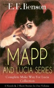 MAPP AND LUCIA SERIES - Complete Make Way For Lucia Collection: 6 Novels & 2 Short Stories In One Volume photo №1