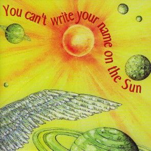 You Can't Write Your Name On The Sun photo 1