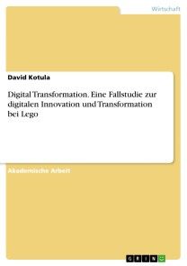 Digital Transformation. Eine Fallstudie zur digitalen Innovation und Transformation bei Lego Foto №1
