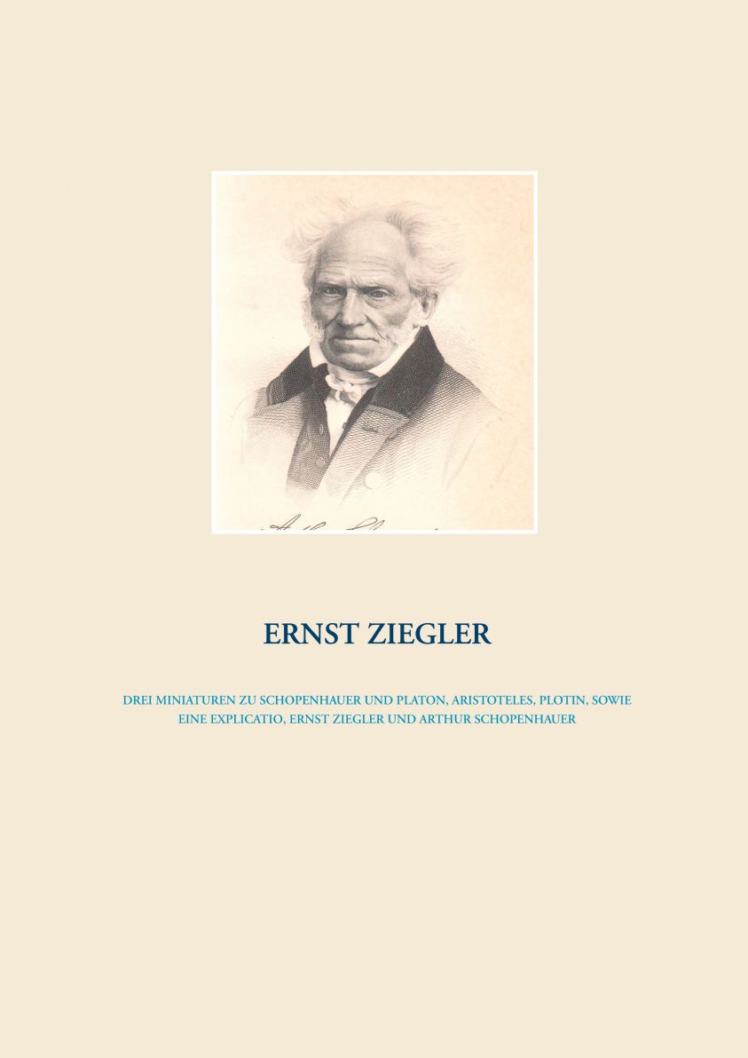Drei Miniaturen zu Schopenhauer und Platon, Aristoteles, Plotin,  sowie eine Explicatio, Ernst Ziegler und Arthur Schopenhauer Foto №1