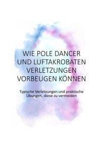 Wie Pole Dancer und Luftakrobaten Verletzungen vorbeugen können Foto №1