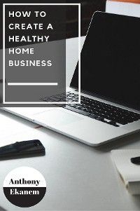 How to Create a Healthy Home Business Foto 2